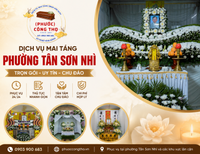 Dịch Vụ Mai Táng Phường Tân Sơn Nhì Uy Tín, Trọn Gói Và Trang Nghiêm