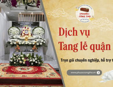 Dịch vụ mai táng quận 10 trọn gói chuyên nghiệp, hỗ trợ từ A-Z