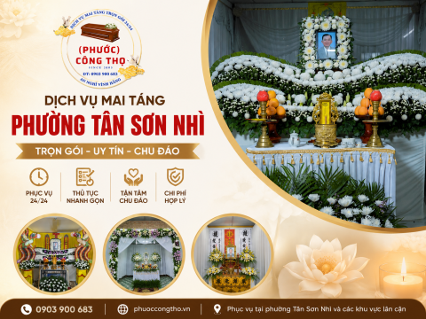 Dịch Vụ Mai Táng Phường Tân Sơn Nhì Uy Tín, Trọn Gói Và Trang Nghiêm
