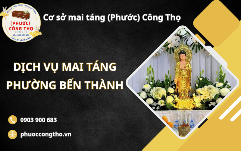 Dịch vụ mai táng Phường Bến Thành (Quận 1 cũ)