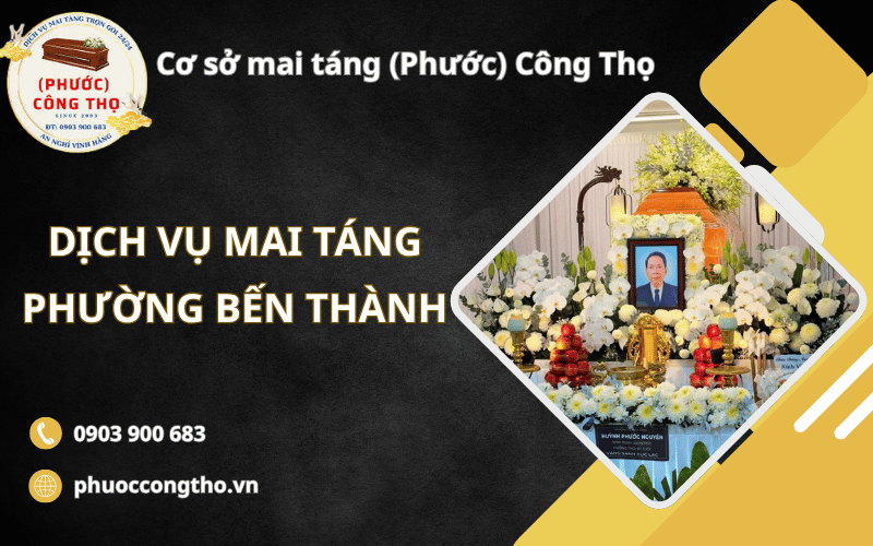 Dịch vụ mai táng Phường Bến Thành (Quận 1 cũ)