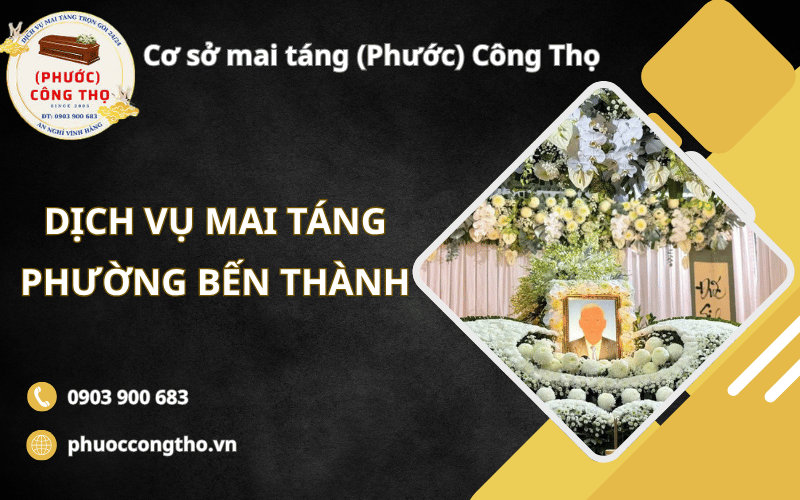 Dịch vụ mai táng Phường Bến Thành (Quận 1 cũ)
