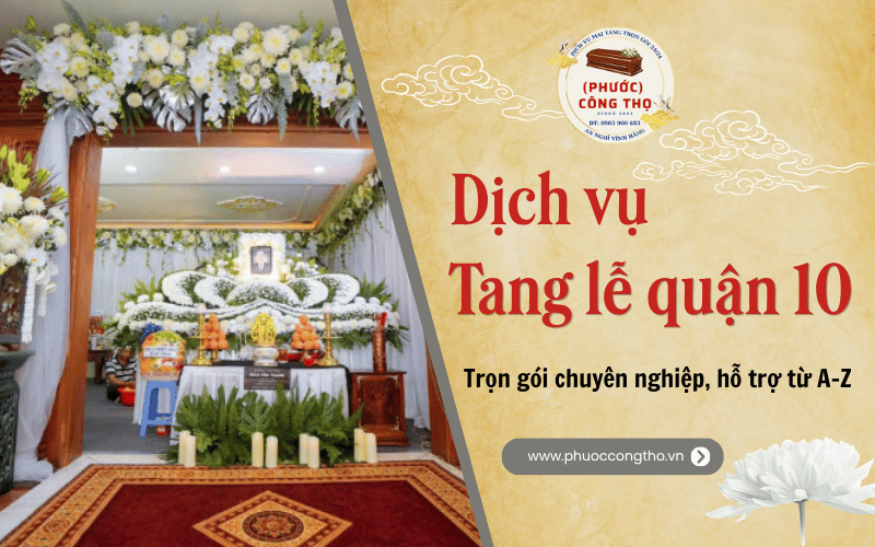 Dịch vụ mai táng quận 10