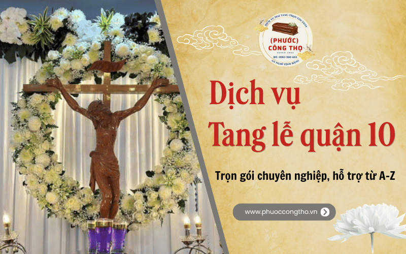 Dịch vụ mai táng quận 10