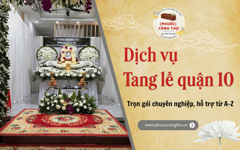 Dịch vụ mai táng quận 10